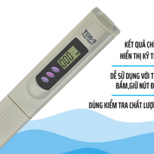Bút đo TDS - Kiểm soát chất lượng nước lọc