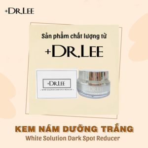 +Dr.Lee White Solution Dark Spot Reducer - Giải Pháp "Đánh Bay" Thâm Nám, Tìm Lại Làn Da Sáng Rỡ - Ảnh 6